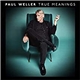 Paul Weller - True Meanings